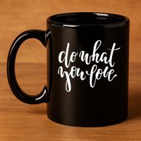 Do What You Love Positive Quote 11oz C Handle Ceramic Mug