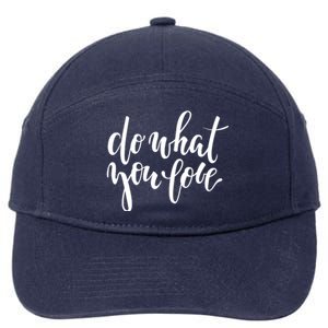 Do What You Love Positive Quote 7-Panel Snapback Hat