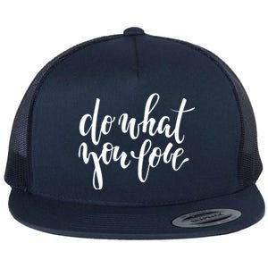 Do What You Love Positive Quote Flat Bill Trucker Hat