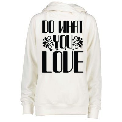 Do What You Love Womens Funnel Neck Pullover Hood