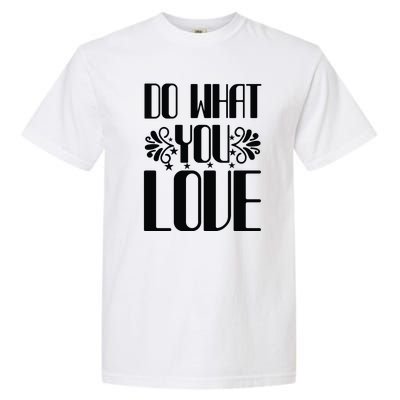 Do What You Love Garment-Dyed Heavyweight T-Shirt