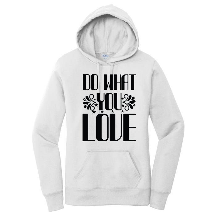 Do What You Love Women's Pullover Hoodie