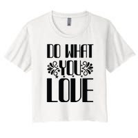 Do What You Love Women's Crop Top Tee