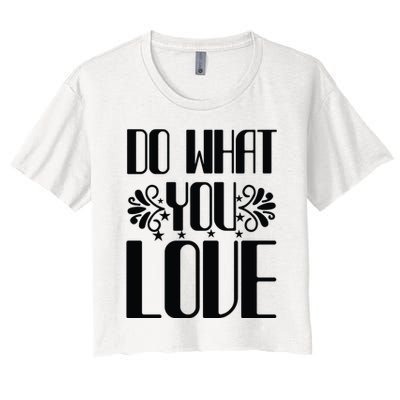 Do What You Love Women's Crop Top Tee