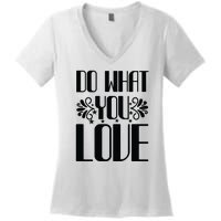 Do What You Love Women's V-Neck T-Shirt