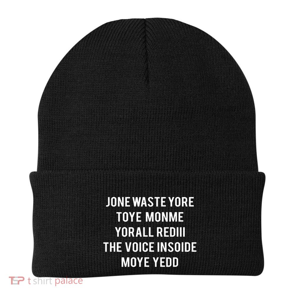 Dont Waste Your Time On Me Youre Already The Voice Inside Beanie