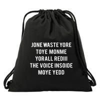 Dont Waste Your Time On Me Youre Already The Voice Inside Drawstring Bag