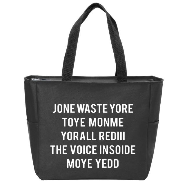 Dont Waste Your Time On Me Youre Already The Voice Inside Zip Tote Bag