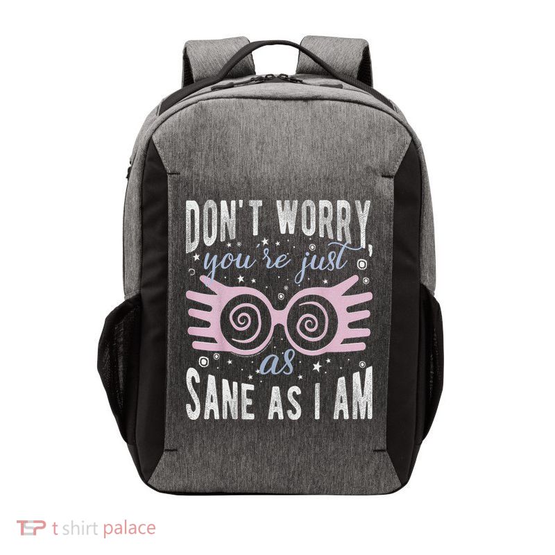 Don't Worry You're Just As Sane As I Am Vector Backpack
