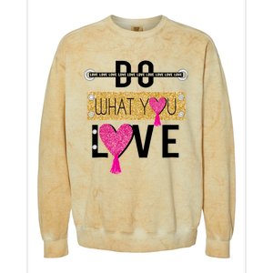 Do What You Love Colorblast Crewneck Sweatshirt