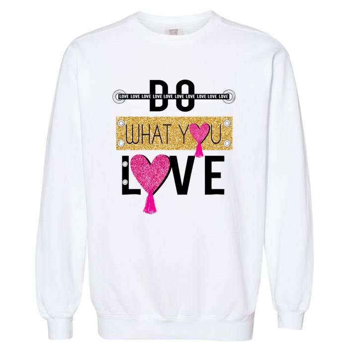 Do What You Love Garment-Dyed Sweatshirt