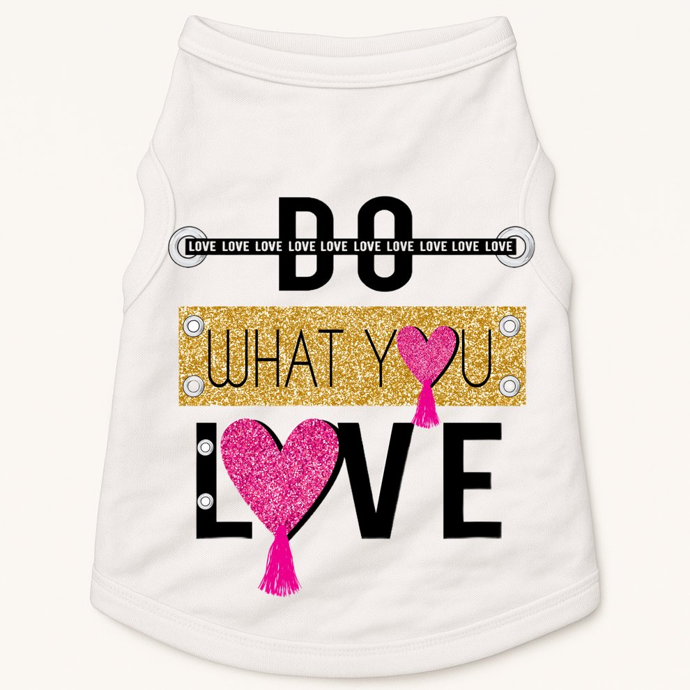 Do What You Love Doggie Tank