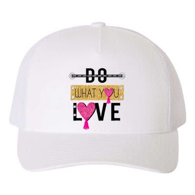 Do What You Love Yupoong Adult 5-Panel Trucker Hat