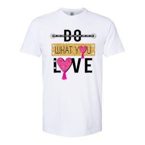 Do What You Love Softstyle CVC T-Shirt