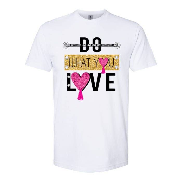 Do What You Love Softstyle CVC T-Shirt