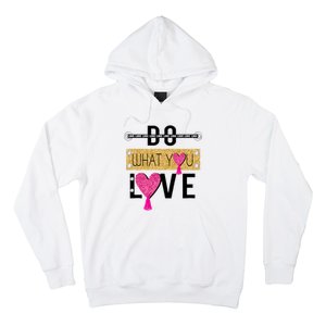 Do What You Love Hoodie