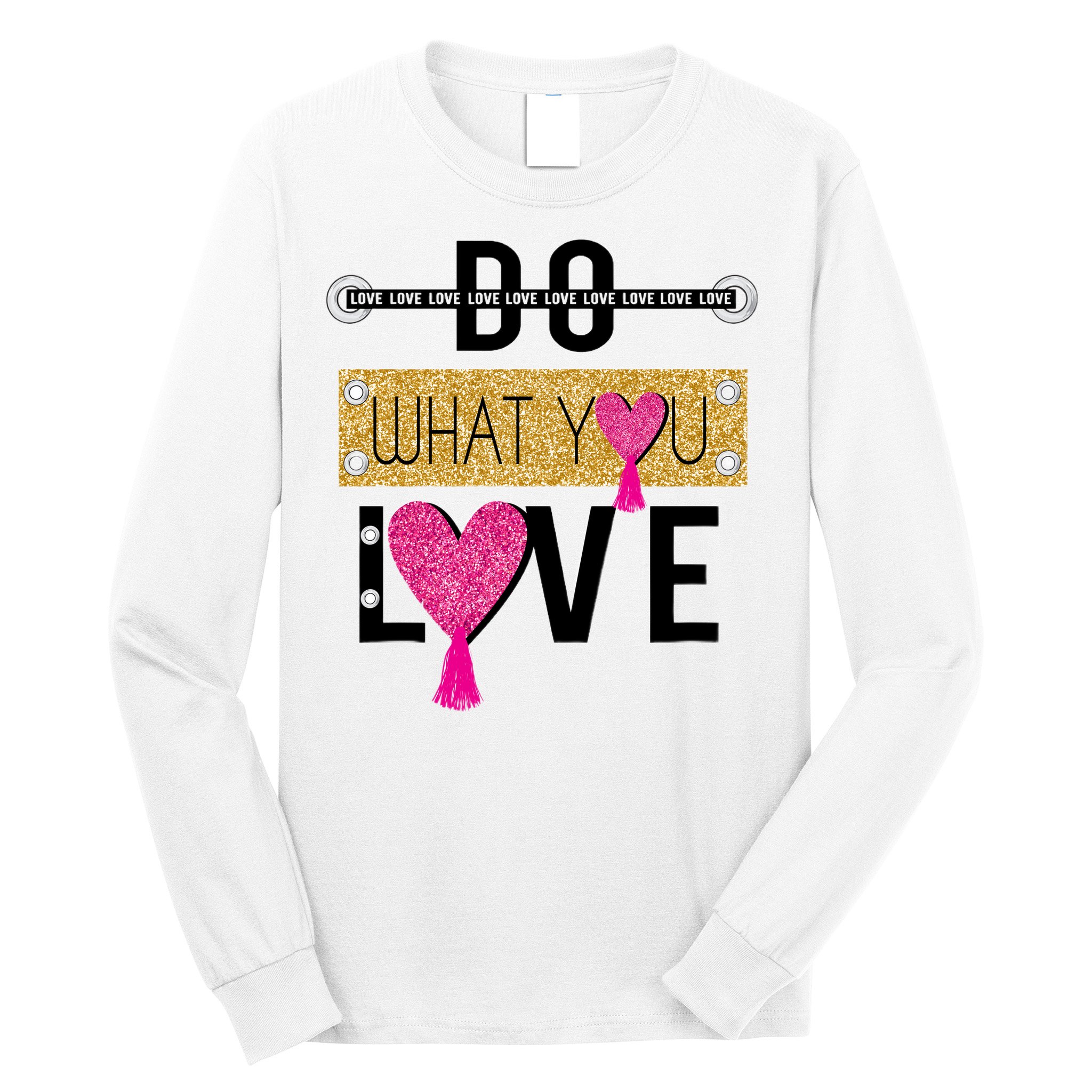 Do What You Love Long Sleeve Shirt