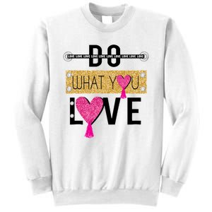 Do What You Love Sweatshirt