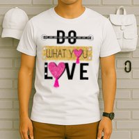 Do What You Love T-Shirt