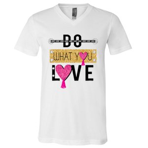 Do What You Love V-Neck T-Shirt