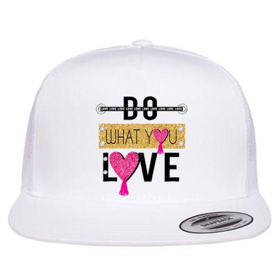 Do What You Love Flat Bill Trucker Hat