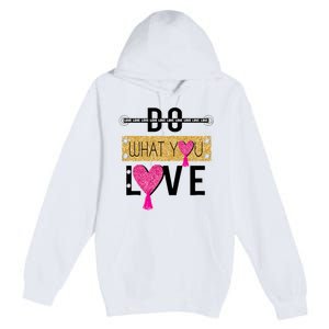 Do What You Love Premium Pullover Hoodie