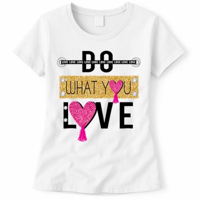 Do What You Love Womens T-Shirt