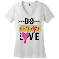 Do What You Love Women's V-Neck T-Shirt