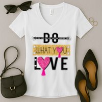 Do What You Love Women's V-Neck T-Shirt