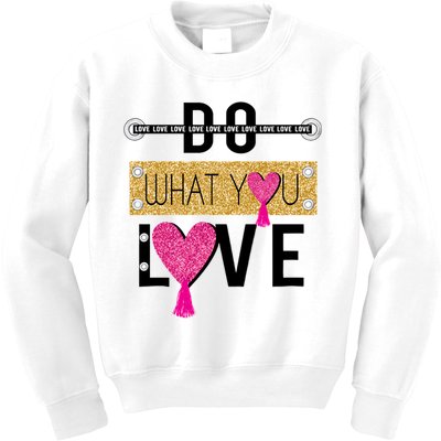 Do What You Love Kids Sweatshirt
