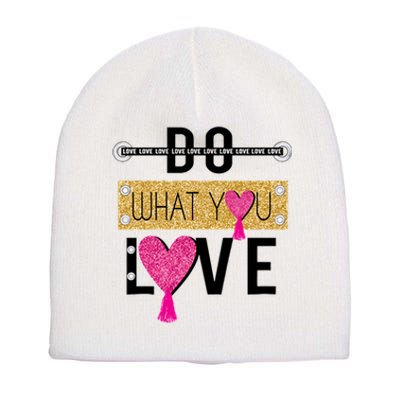 Do What You Love Short Acrylic Beanie