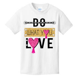 Do What You Love Kids T-Shirt