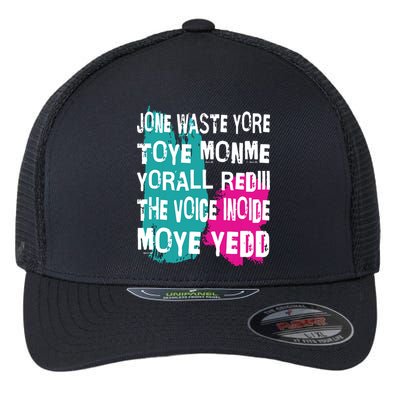 DonT Waste Your Time On Me YouRe Already The Voice Inside Flexfit Unipanel Trucker Cap