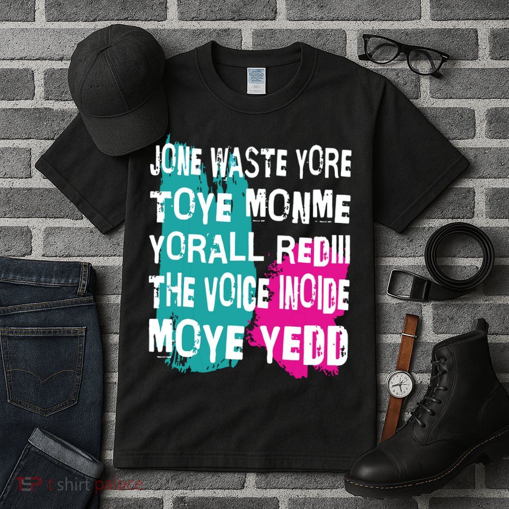 DonT Waste Your Time On Me YouRe Already The Voice Inside Tall T-Shirt