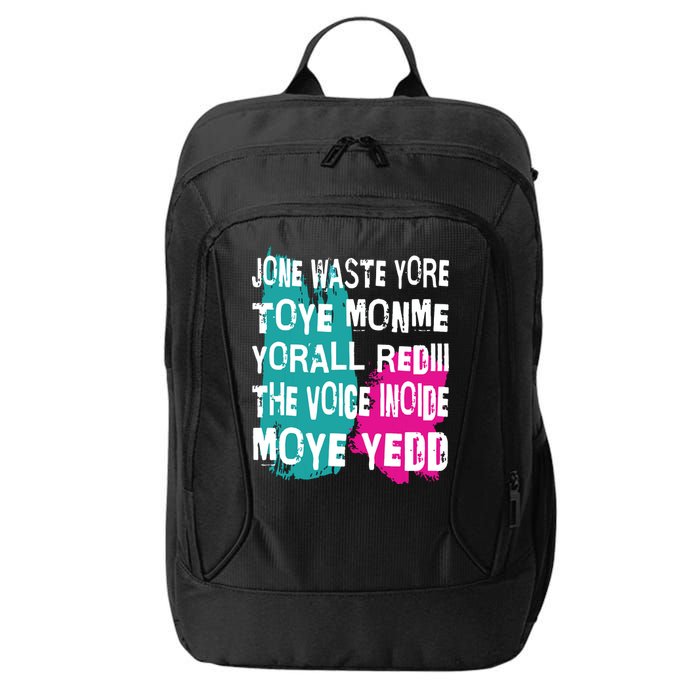 DonT Waste Your Time On Me YouRe Already The Voice Inside City Backpack