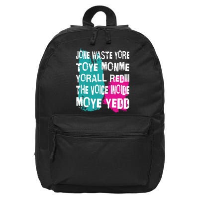 DonT Waste Your Time On Me YouRe Already The Voice Inside 16 in Basic Backpack