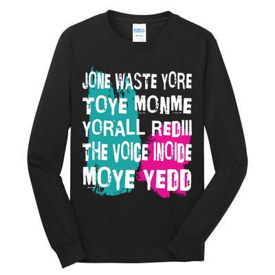 DonT Waste Your Time On Me YouRe Already The Voice Inside Tall Long Sleeve T-Shirt