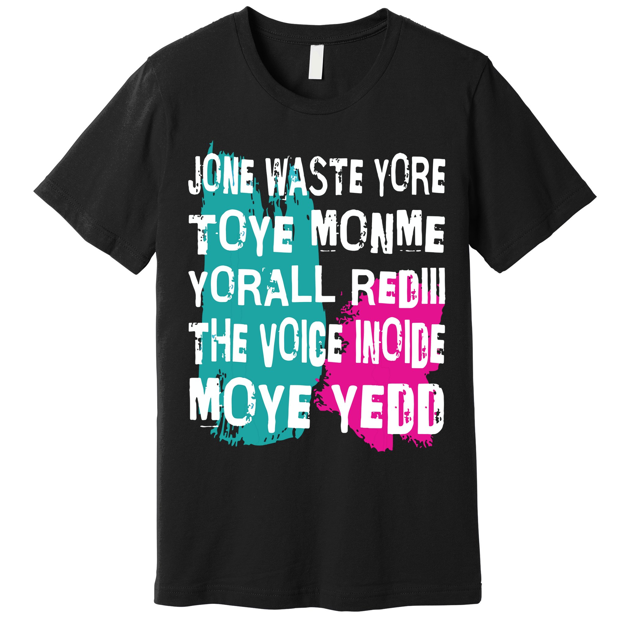 DonT Waste Your Time On Me YouRe Already The Voice Inside Premium T-Shirt