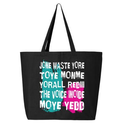 DonT Waste Your Time On Me YouRe Already The Voice Inside 25L Jumbo Tote