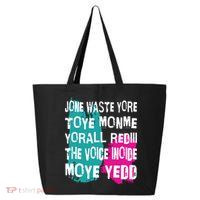 DonT Waste Your Time On Me YouRe Already The Voice Inside 25L Jumbo Tote
