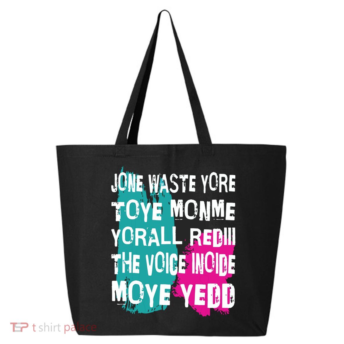 DonT Waste Your Time On Me YouRe Already The Voice Inside 25L Jumbo Tote