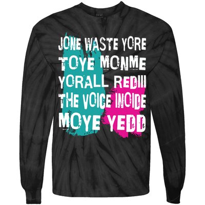 DonT Waste Your Time On Me YouRe Already The Voice Inside Tie-Dye Long Sleeve Shirt