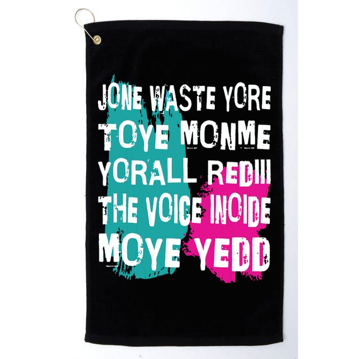 DonT Waste Your Time On Me YouRe Already The Voice Inside Golf Towel