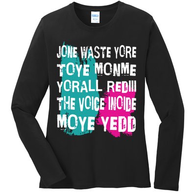DonT Waste Your Time On Me YouRe Already The Voice Inside Ladies Long Sleeve Shirt