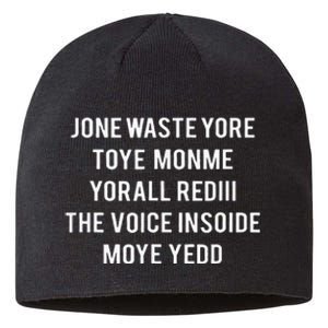 Dont Waste Your Time On Me Youre Already The Voice Inside Sustainable Beanie