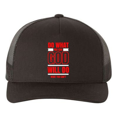DO WHAT YOU CAN GOD WILL DO WHAT YOU CAN'T BLK Yupoong Adult 5-Panel Trucker Hat