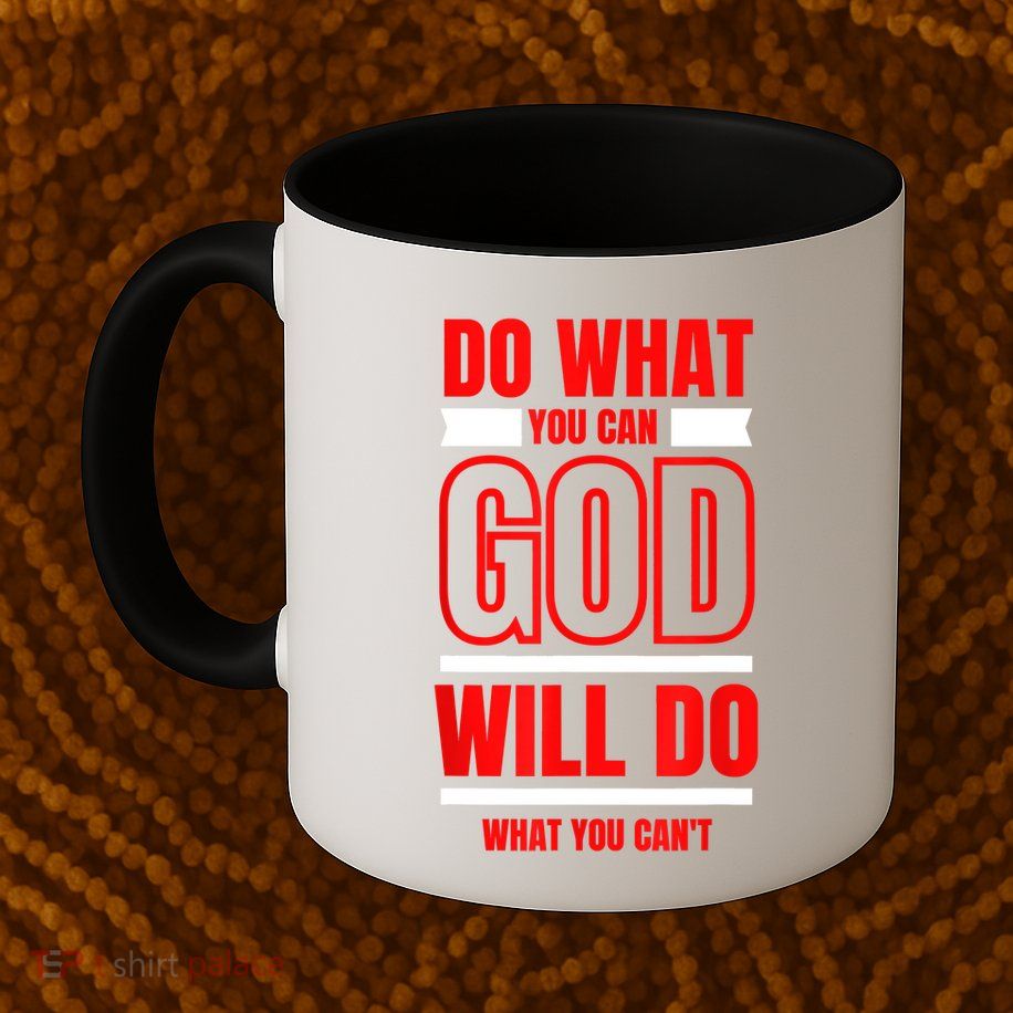 DO WHAT YOU CAN GOD WILL DO WHAT YOU CAN'T BLK Mug