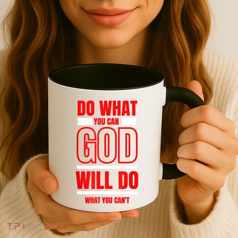 DO WHAT YOU CAN GOD WILL DO WHAT YOU CAN'T BLK Mug