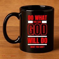 DO WHAT YOU CAN GOD WILL DO WHAT YOU CAN'T BLK 11oz C Handle Ceramic Mug