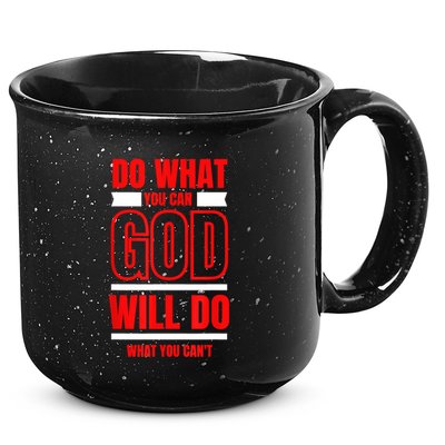 DO WHAT YOU CAN GOD WILL DO WHAT YOU CAN'T BLK 15oz Campfire Ceramic Mug